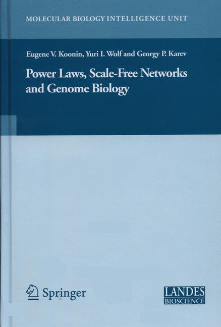 Power Laws, Scale-Free Networks and Genome Biology - Koonin, Eugene V.|Karev, G.|Wolf, Yuri I.