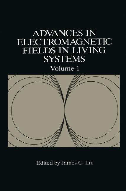 Advances in Electromagnetic Fields in Living Systems - Lin, James C.