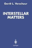 Interstellar Matters - Gerrit L. Verschuur