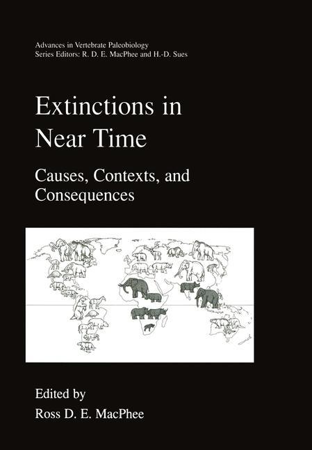 Extinctions in Near Time - MacPhee, Ross D.E.|Sues, Hans-Dieter