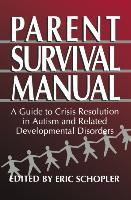 Parent Survival Manual - Schopler, Eric