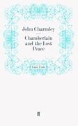 Chamberlain and the Lost Peace - Charmley, John