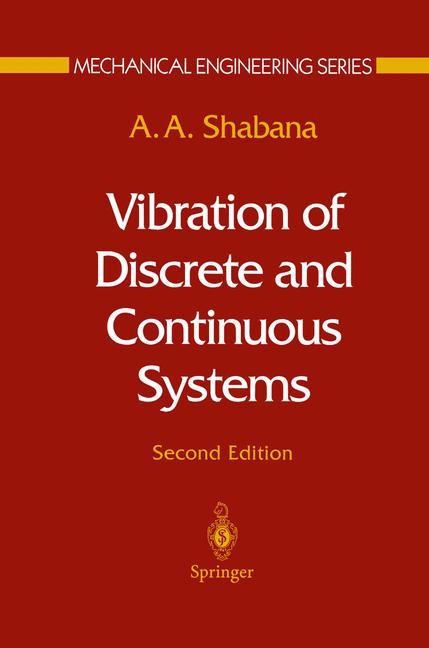 Vibration of Discrete and Continuous Systems - Ahmed Shabana