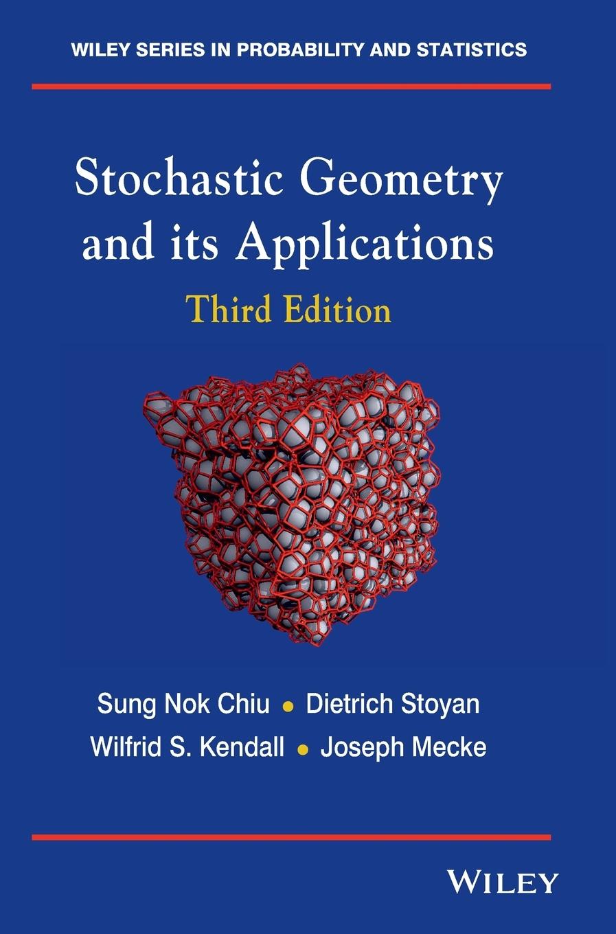 Stochastic Geometry and Its Applications - Sung Nok Chiu|Dietrich Stoyan|Wilfrid S. Kendall|Joseph Mecke
