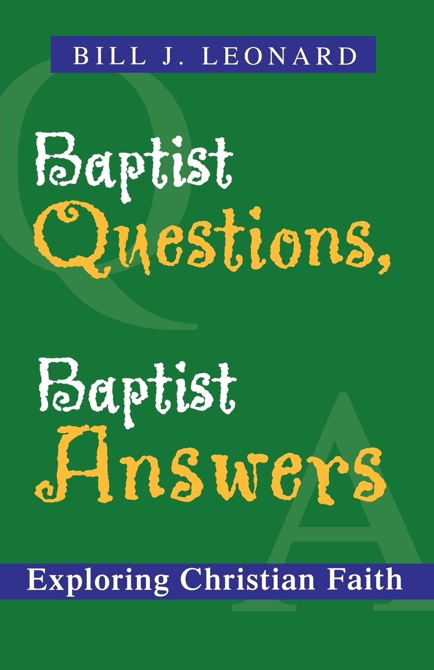 Baptist Questions, Baptist Answers - Leonard, Bill J.