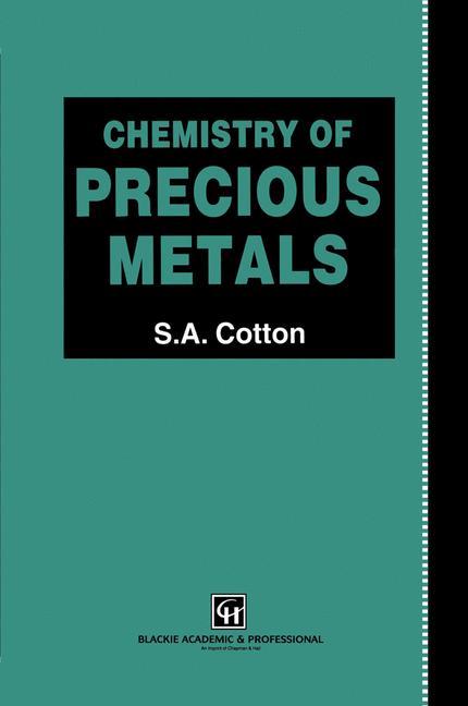 Chemistry of Precious Metals - S.A. Cotton