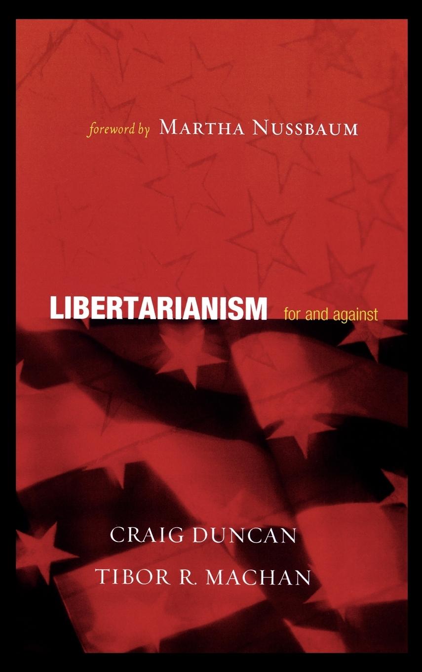 Libertarianism - Duncan, Craig|Machan, Tibor R.