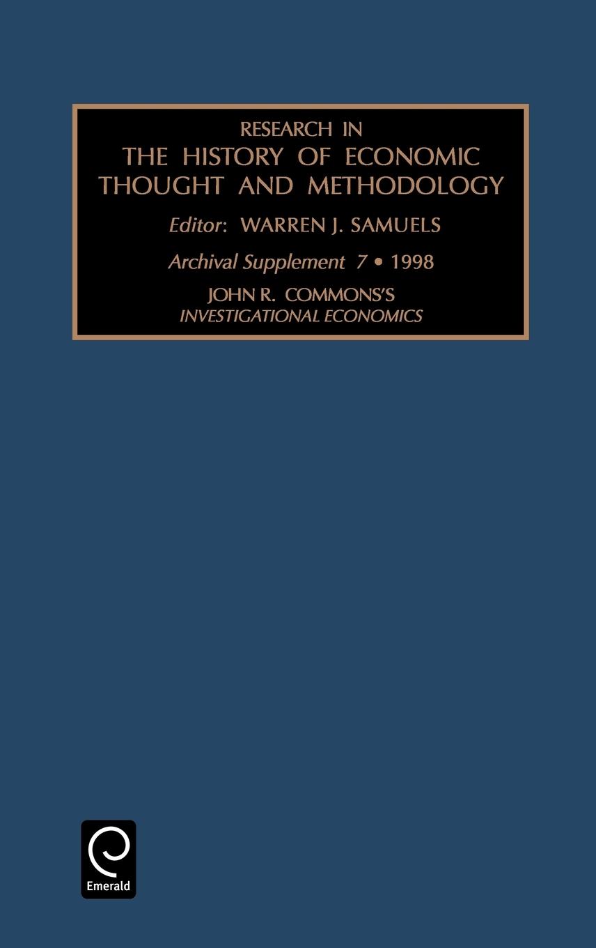 Research in the History of Economic Thought and Methodology - Commons, John Rogers|Warren J. Samuels, J. Samuels|Warren J. Samuels