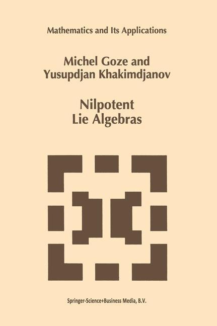 Nilpotent Lie Algebras - M. Goze|Y. Khakimdjanov