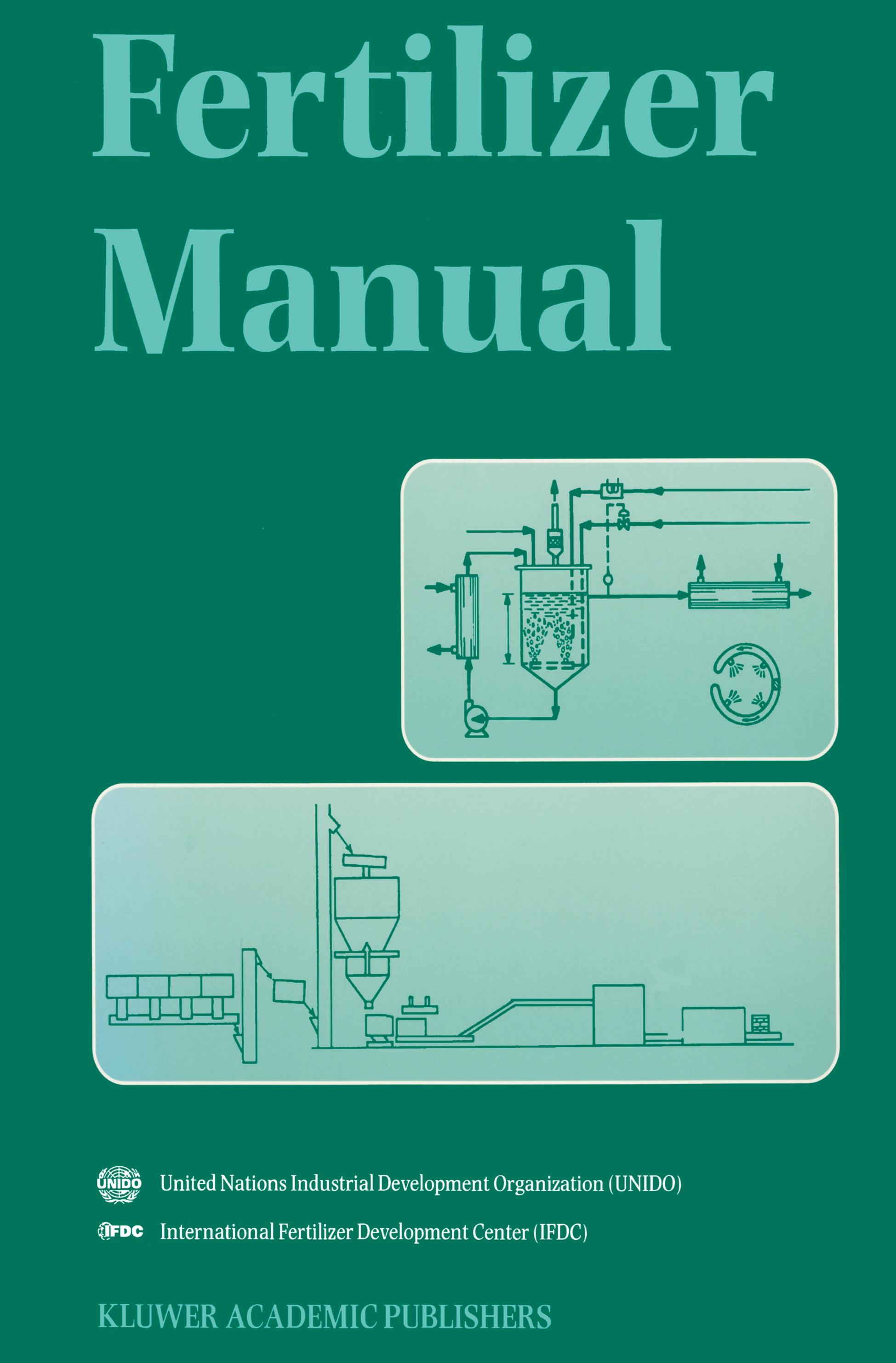 Fertilizer Manual - UN Industrial Development Organization|Int\\'l Fertilizer Development Cente