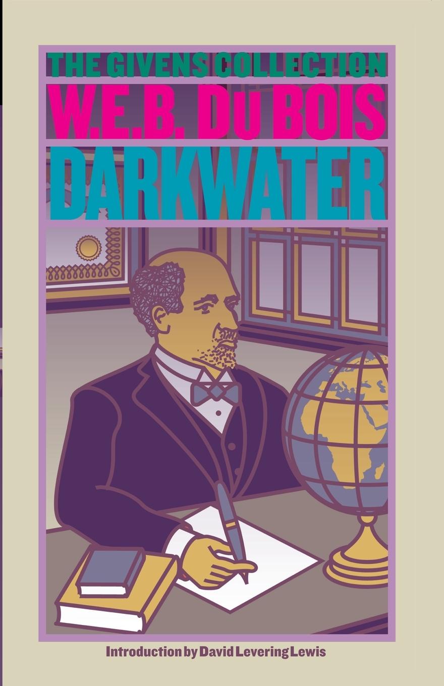 Darkwater - Du Bois, W. E. B.|Rux, Carl Hancock