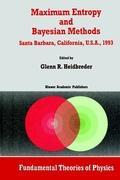 Maximum Entropy and Bayesian Methods Santa Barbara, California, U.S.A., 1993 - Heidbreder, Glenn R.