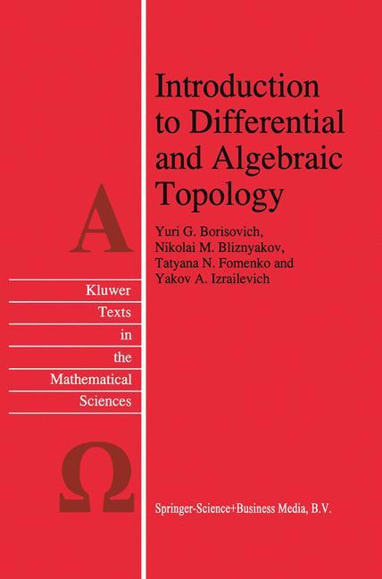 Introduction to Differential and Algebraic Topology - Yu.G. Borisovich|N.M. Bliznyakov|T.N. Fomenko|Y.A. Izrailevich