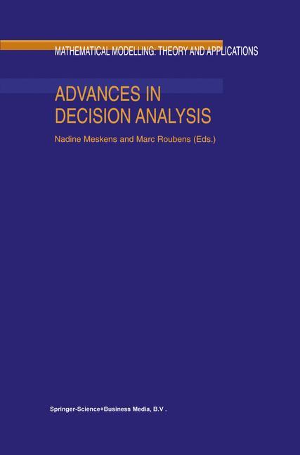 Advances in Decision Analysis - Meskens, Nadine|Roubens, M. R.