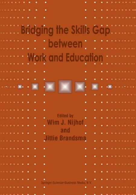 Bridging the Skills Gap between Work and Education - Nijhof, W. J.|Brandsma, Jittie