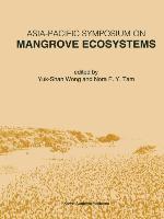 Asia-Pacific Symposium on Mangrove Ecosystems - Yuk-Shan Wong|Tam, Nora F.Y.