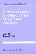 Recent Advances in Clinical Trial Design and Analysis - Thall, Peter F.