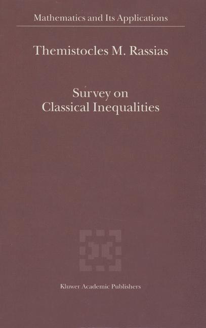 Survey on Classical Inequalities - Rassias, Themistocles M.