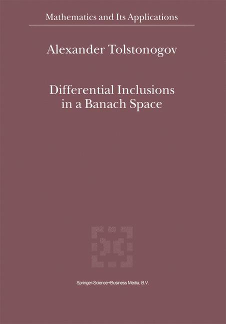 Differential Inclusions in a Banach Space - Alexander Tolstonogov