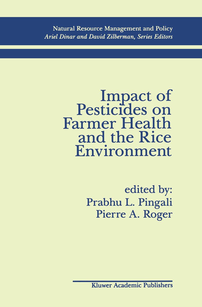 Impact of Pesticides on Farmer Health and the Rice Environment - Pingali, Prabhu L.|Roger, Pierre A.