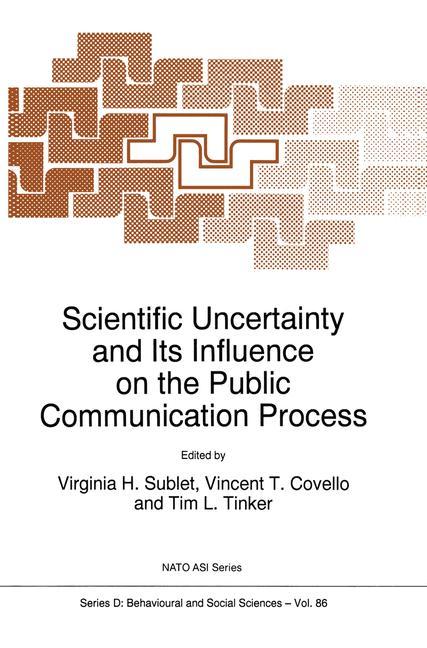 Scientific Uncertainty and Its Influence on the Public Communication Process - Sublet, Virginia H.|Covello, Vincent T.|Tinker, Tim L.