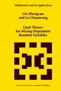 Limit Theory for Mixing Dependent Random Variables - Lin Zhengyan|Lu Chuanrong