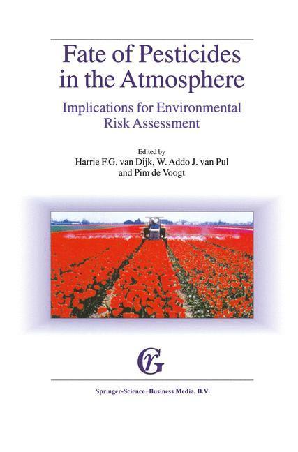 Fate of Pesticides in the Atmosphere: Implications for Environmental Risk Assessment - van Dijk, Harrie F.G.|van Pul, W. Addo J.|de Voogt, Pim