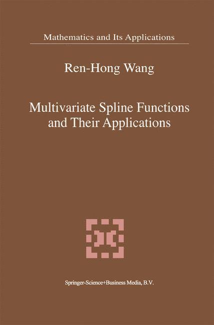 Multivariate Spline Functions and Their Applications - Ren-Hong Wang