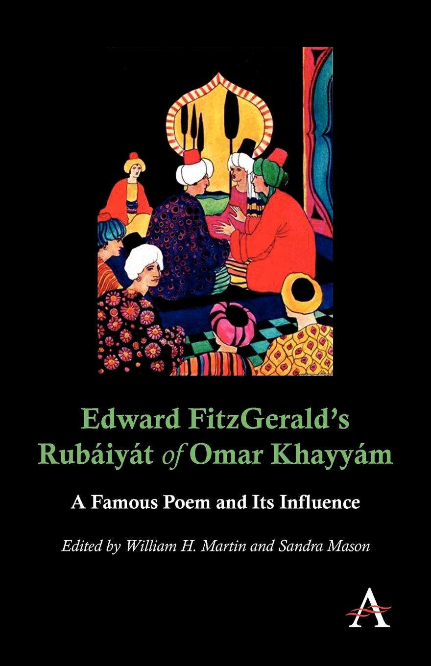 Edward FitzGerald s Rubáiyát of Omar Khayyám - Martin, William H.
