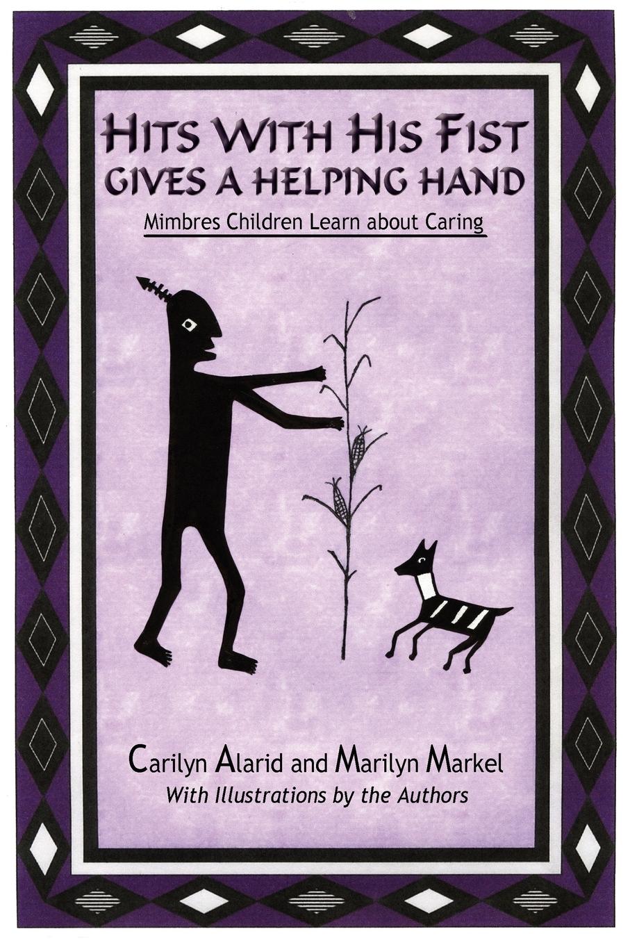 Hits with His Fist Gives a Helping Hand - Alarid, Carilyn|Markel, Marilyn