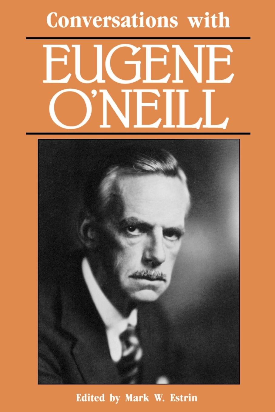 Conversations with Eugene O'Neill - O'Neill, Eugene
