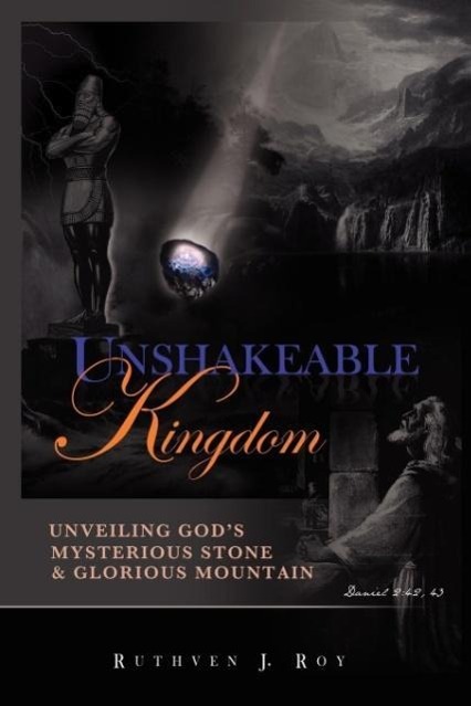 Unshakeable Kingdom - Roy, Ruthven J