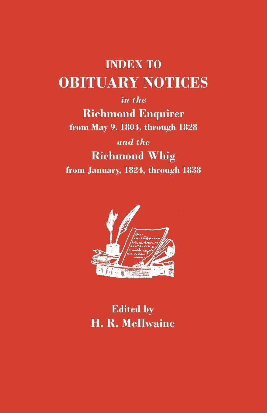 Index to Obituary Notices in the Richmond Enquirer from May 9, 1804, Through 1828, and the Richmond Whig from January, 1824, Through 1838 - Virginia State Library