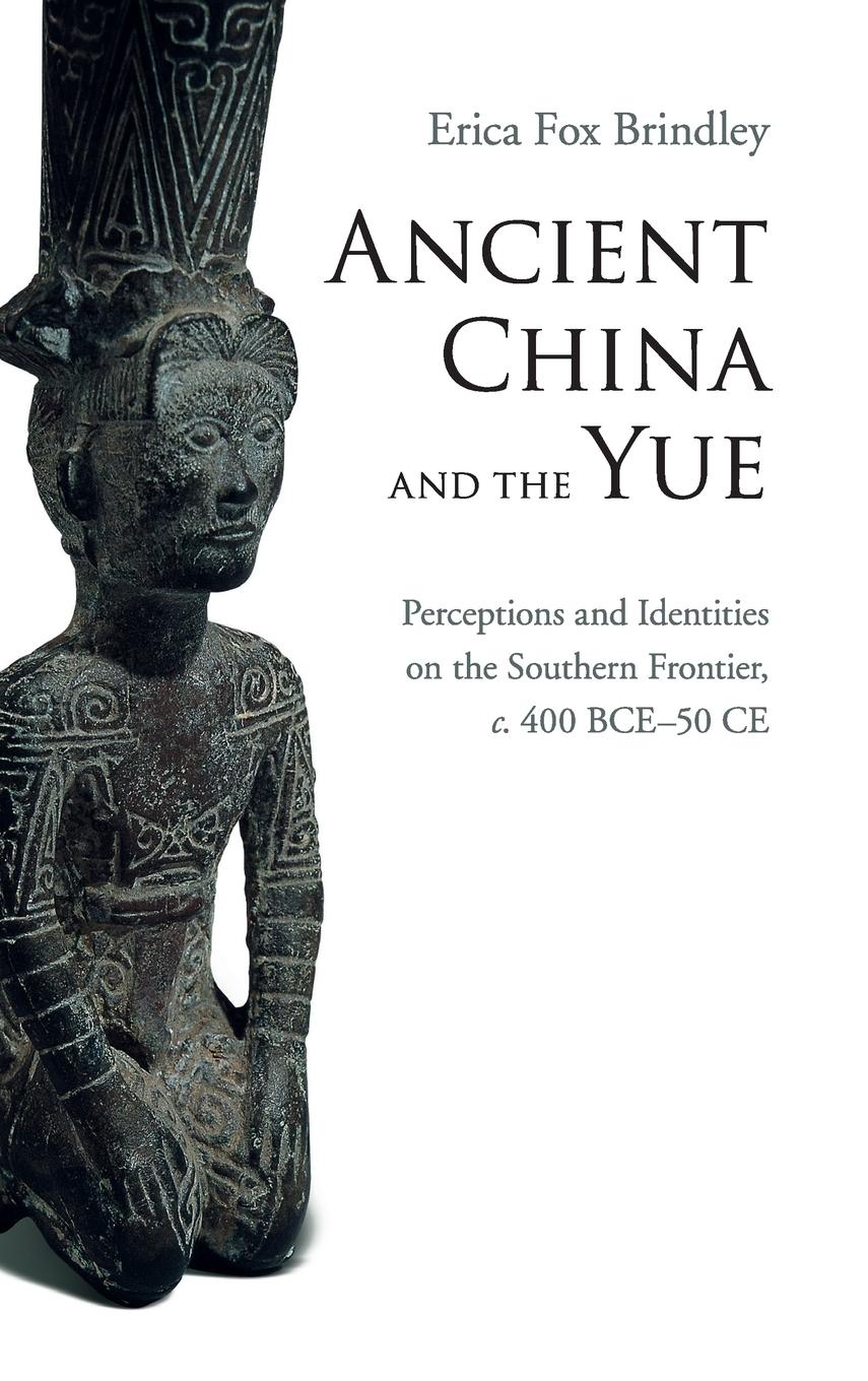 Ancient China and the Yue - Brindley, Erica Fox