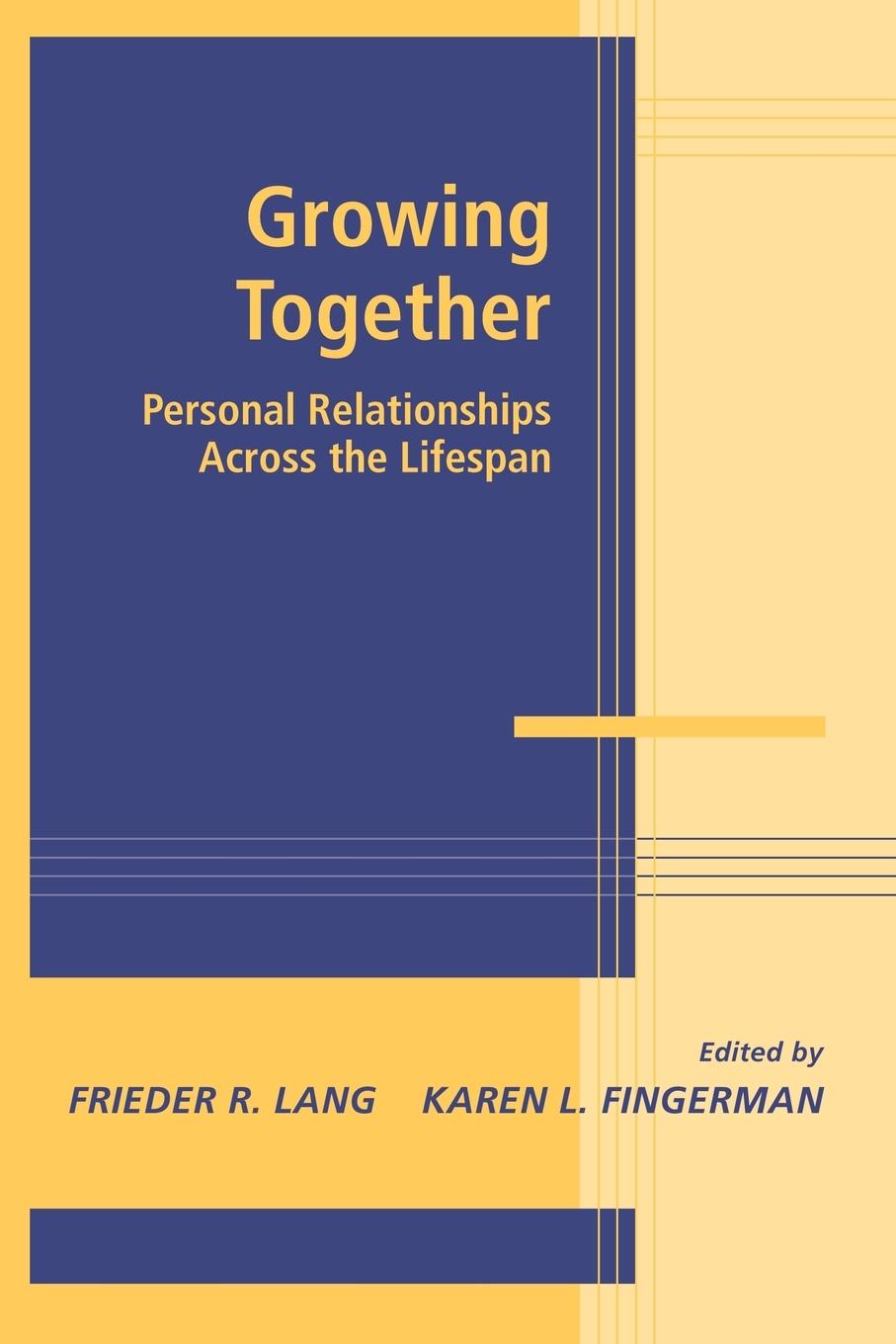 Growing Together - Lang, Frieder R.|Fingerman, Karen L.