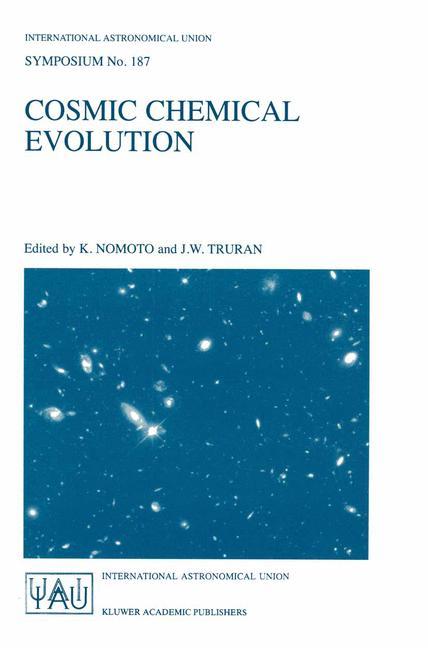 Cosmic Chemical Evolution - Nomoto, K.|Truran, J. W.