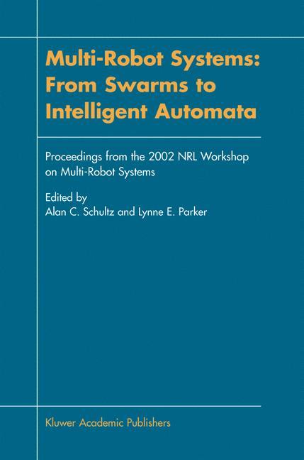 Multi-Robot Systems: From Swarms to Intelligent Automata - Schultz, Alan C.|Parker, Lynne E.