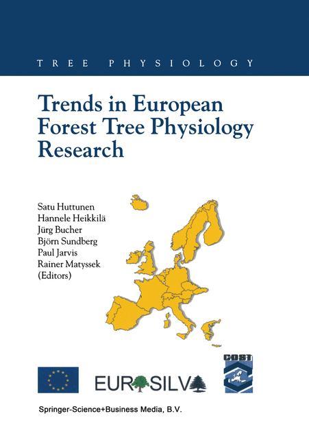 Trends in European Forest Tree Physiology Research - Huttunen, Satu|Heikkilä, Hannele|Bucher, Jürg|Sundberg, Björn|Jarvis, Paul|Matyssek, R.