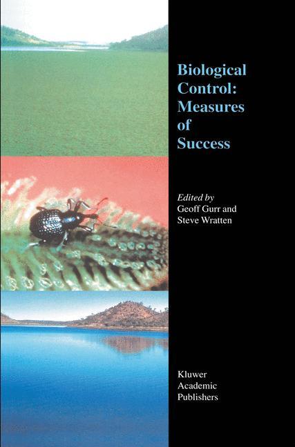 Biological Control: Measures of Success - Gurr, G.|Wratten, S. D.|Waage, Jeff