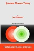 Quantum Measure Theory - J. Hamhalter