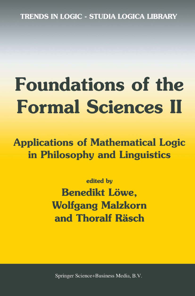Foundations of the Formal Sciences II - Löwe, Benedikt|Malzkorn, Wolfgang|Räsch, Thoralf