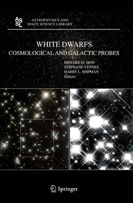 White Dwarfs: Cosmological and Galactic Probes - Sion, E.|Vennes, S.|Shipman, H.