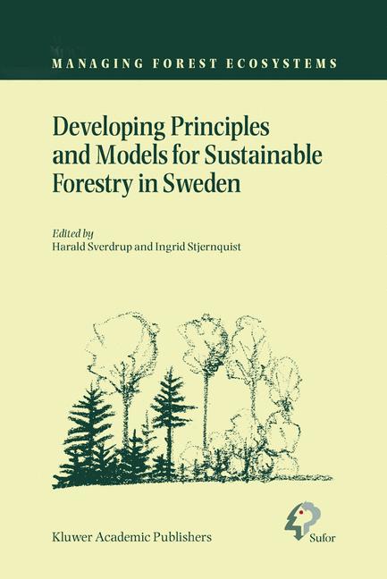 Developing Principles and Models for Sustainable Forestry in Sweden - Sverdrup, H.|Stjernquist, Ingrid