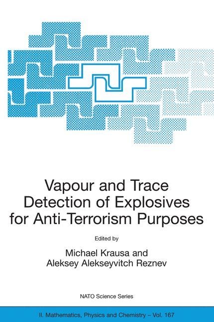 Vapour and Trace Detection of Explosives for Anti-Terrorism Purposes - Krausa, M.