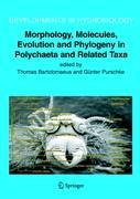 Morphology, Molecules, Evolution and Phylogeny in Polychaeta and Related Taxa - Bartolomaeus, Thomas|Purschke, GÃ¼nter|UniversitÃ¤t OsnabrÃ¼ck