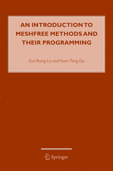 An Introduction to Meshfree Methods and Their Programming - G.R. Liu|Y.T. Gu