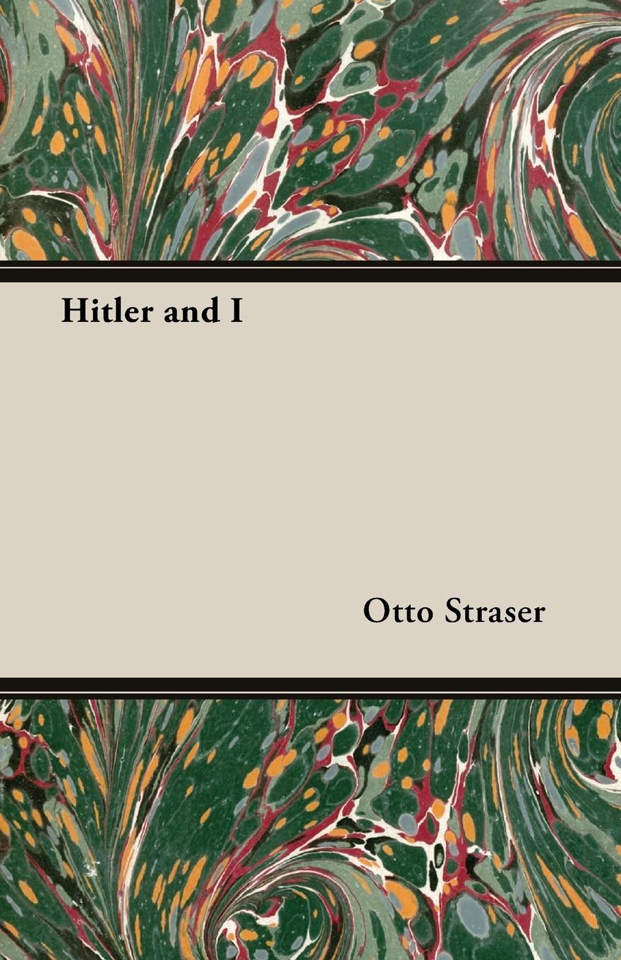 Hitler and I - Straser, Otto