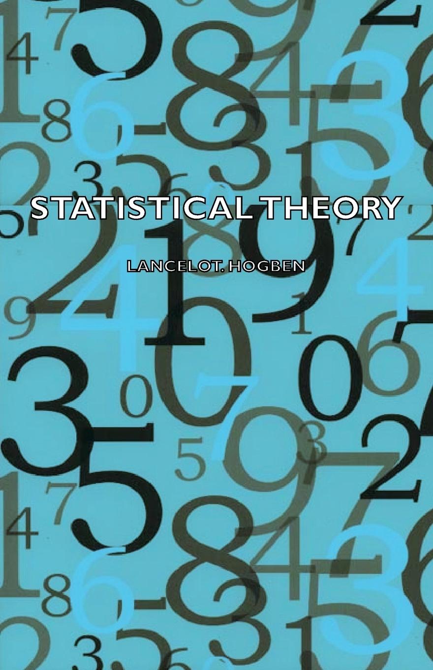 Statistical Theory - Hogben, Lancelot