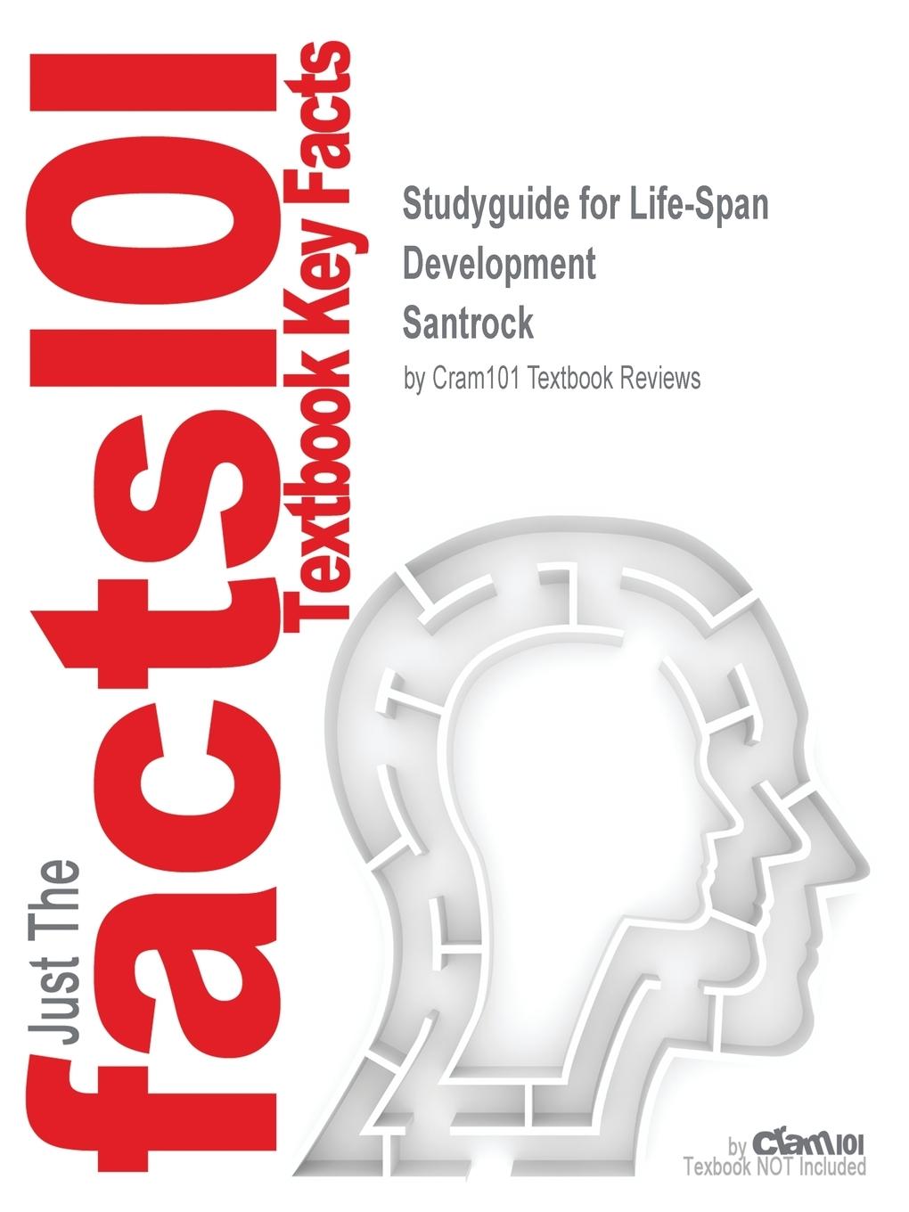 Studyguide for Life-Span Development by Santrock, ISBN 9780073531915 - Cram101 Textbook Reviews