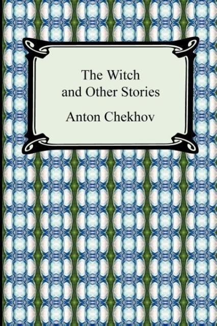 The Witch and Other Stories - Chekhov, Anton